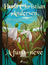 Title: A fura-neve, Author: Hans Christian Andersen