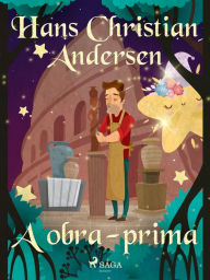 Title: A obra-prima, Author: Hans Christian Andersen