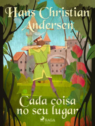 Title: Cada coisa no seu lugar, Author: Hans Christian Andersen