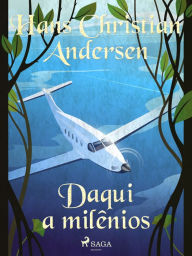 Title: Daqui a milênios, Author: Hans Christian Andersen