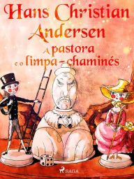 Title: A pastora e o limpa-chaminés, Author: Hans Christian Andersen