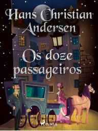 Title: Os doze passageiros, Author: Hans Christian Andersen