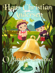 Title: O fundão do sino, Author: Hans Christian Andersen