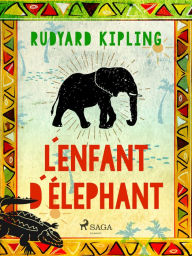 Title: L'Enfant d'éléphant, Author: Rudyard Kipling