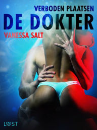 Title: Verboden plaatsen: De dokter - erotisch verhaal, Author: Vanessa Salt