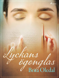Title: Lyckans ögonglas, Author: Brita Oledal