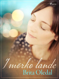 Title: I mörko lande, Author: Brita Oledal