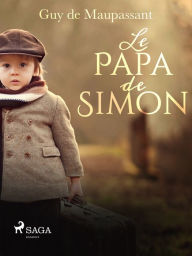 Title: Le Papa de Simon, Author: Guy de Maupassant