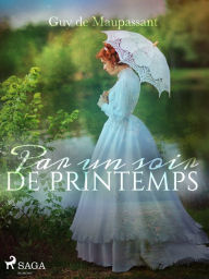 Title: Par un soir de printemps, Author: Guy de Maupassant