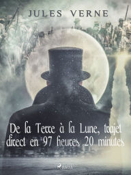 Title: De la Terre à la Lune, trajet direct en 97 heures 20 minutes, Author: Jules Verne