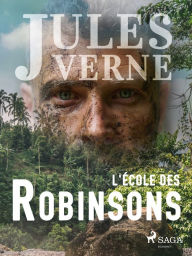 Title: L'École des Robinsons, Author: Jules Verne