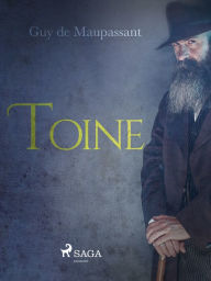 Title: Toine, Author: Guy de Maupassant