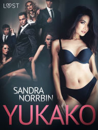 Title: Yukako - Erotic Short Story, Author: Sandra Norrbin