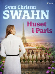 Title: Huset i Paris, Author: Sven Christer Swahn