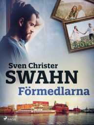 Title: Förmedlarna, Author: Sven Christer Swahn