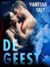 Title: De Geest - erotisch verhaal, Author: Vanessa Salt