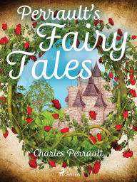 Title: Perrault's Fairy Tales, Author: Charles Perrault