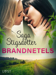 Title: Brandnetels - Erotisch verhaal, Author: Saga Stigsdotter