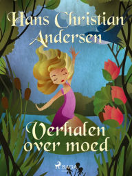 Title: Verhalen over moed, Author: Hans Christian Andersen