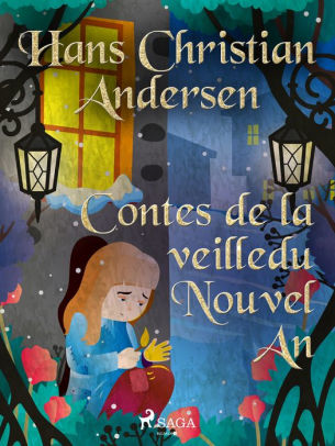 Contes De La Veille Du Nouvel An By Hans Christian Andersen Nook Book Ebook Barnes Noble