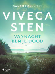 Title: Vannacht ben je dood, Author: Viveca Sten