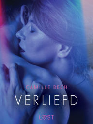 Title: Verliefd - erotisch verhaal, Author: Camille Bech