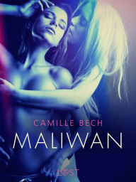 Title: Maliwan - erotisch verhaal, Author: Camille Bech