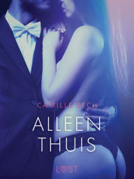Title: Alleen thuis - erotisch verhaal, Author: Camille Bech