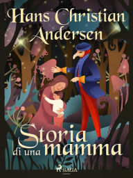 Title: Storia di una mamma, Author: Hans Christian Andersen