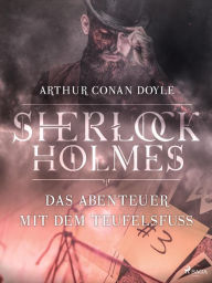 Title: Das Abenteuer mit dem Teufelsfuß, Author: Arthur Conan Doyle
