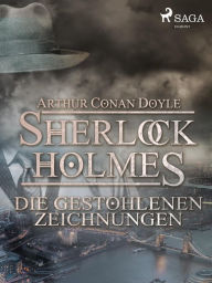 Title: Die gestohlenen Zeichnungen, Author: Arthur Conan Doyle