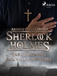 Title: Das Geheimnis der Villa Wisteria, Author: Arthur Conan Doyle