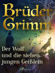Title: Der Wolf und die sieben jungen Geißlein, Author: Brüder Grimm