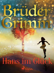 Title: Hans im Glück, Author: Brüder Grimm