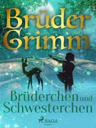 Title: Brüderchen und Schwesterchen, Author: Brüder Grimm
