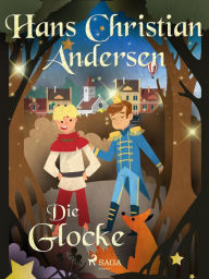 Title: Die Glocke, Author: Hans Christian Andersen