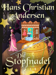 Title: Die Stopfnadel, Author: Hans Christian Andersen