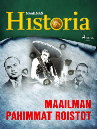 Title: Maailman pahimmat roistot, Author: Maailman historia