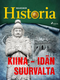 Title: Kiina - idän suurvalta, Author: Maailman historia