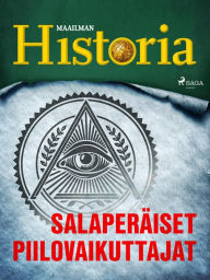 Title: Salaperäiset piilovaikuttajat, Author: Maailman historia