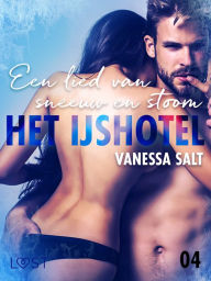 Title: Het IJshotel 4: Een lied van sneeuw en stoom - erotische verhaal, Author: Vanessa Salt