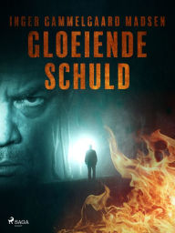 Title: Gloeiende schuld, Author: Inger Gammelgaard Madsen