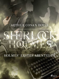 Title: Holmes' erstes Abenteuer, Author: Arthur Conan Doyle