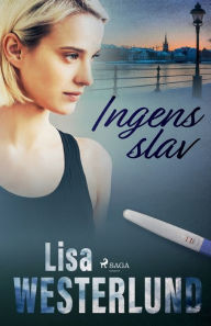 Title: Ingens slav, Author: Lisa Westerlund