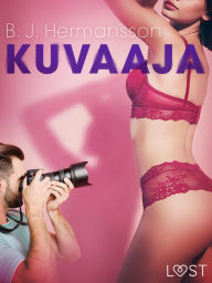 Title: Kuvaaja - eroottinen novelli, Author: B. J. Hermansson