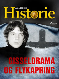 Title: Gisseldrama og flykapring, Author: All Verdens Historie
