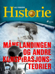 Title: Månelandingen og andre konspirasjonsteorier, Author: All Verdens Historie