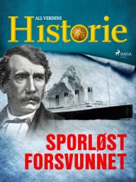 Title: Sporløst forsvunnet, Author: All Verdens Historie