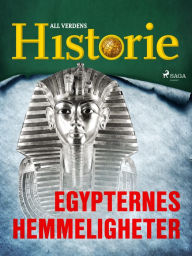 Title: Egypternes hemmeligheter, Author: All Verdens Historie