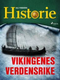 Title: Vikingenes verdensrike, Author: All Verdens Historie